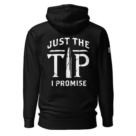 Just The Tip I Promise Unisex Hoodie