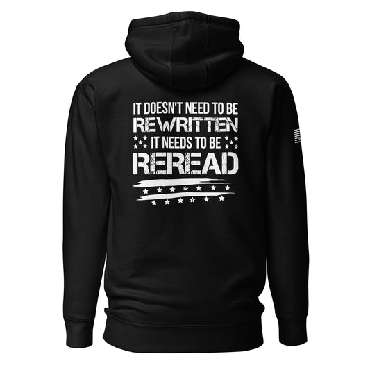It Doesn't Need To Be Rewritten It Needs To Be Reread Unisex Hoodie