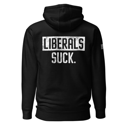 Liberals Suck Unisex Hoodie