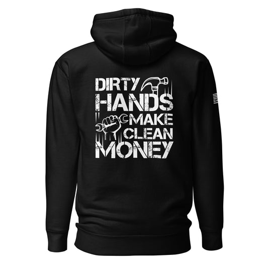 Dirty Hands Make Clean Money Unisex Hoodie