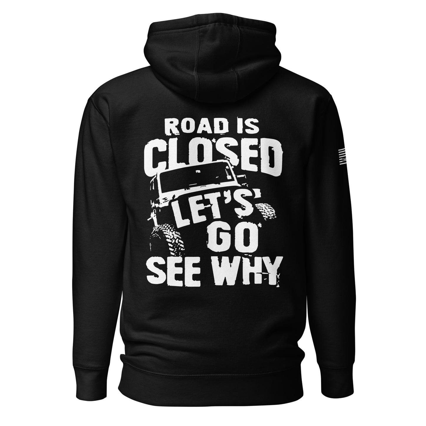 Road Is Closed Let's Go See Why Unisex Hoodie