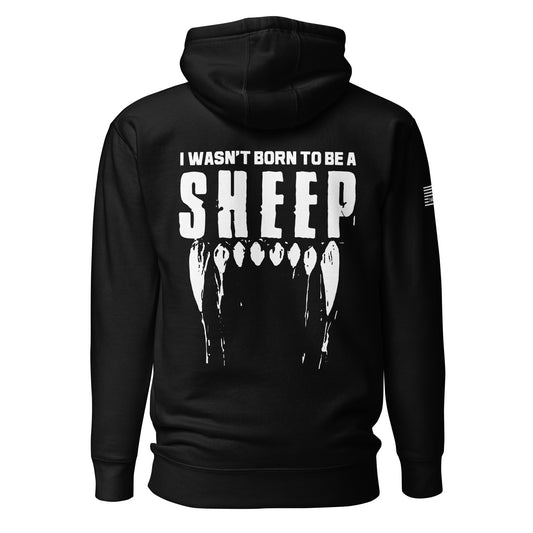 I Wasn't Born To Be A Sheep Unisex Hoodie