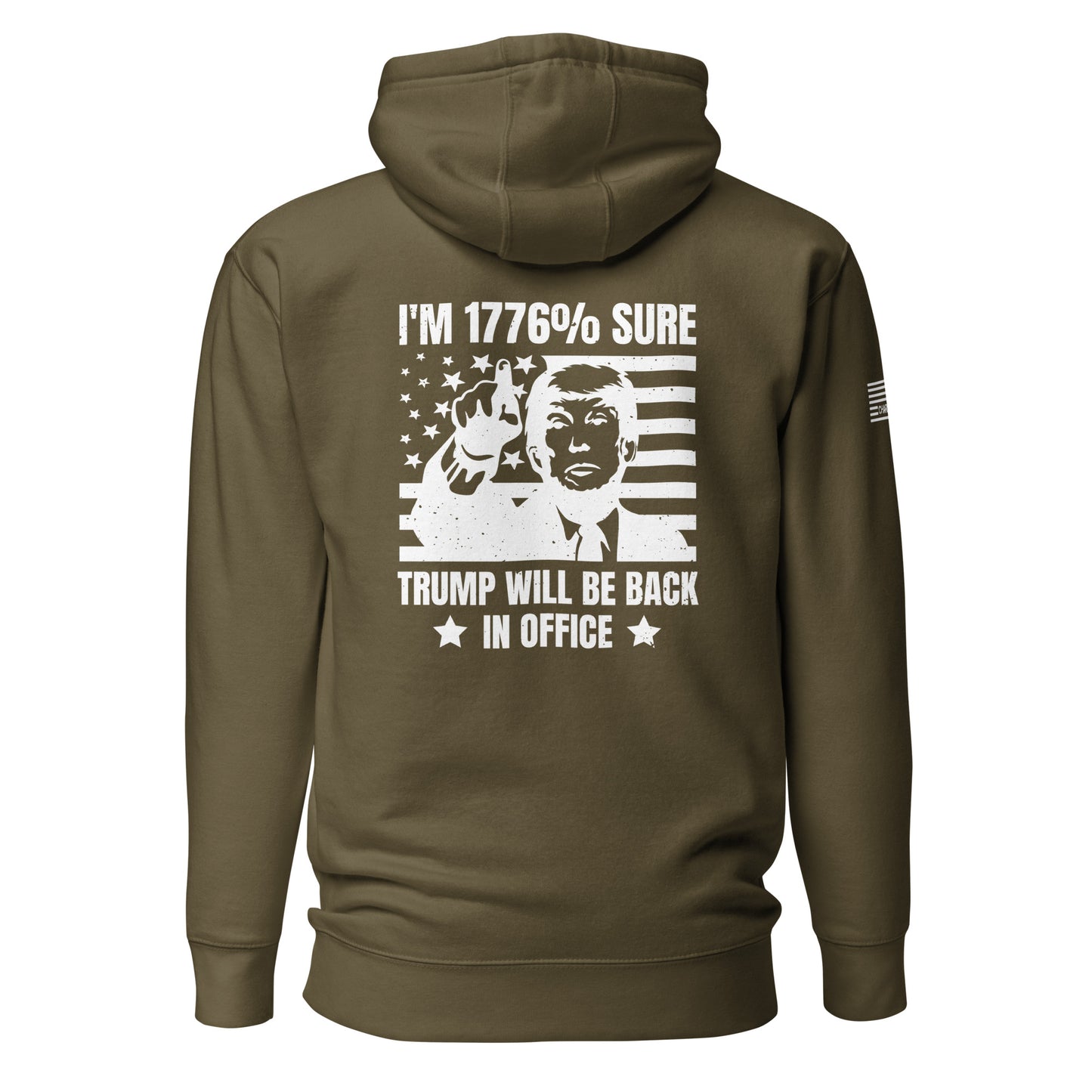 I'm 1776% Sure Trump Will Be Back In Office Unisex Hoodie