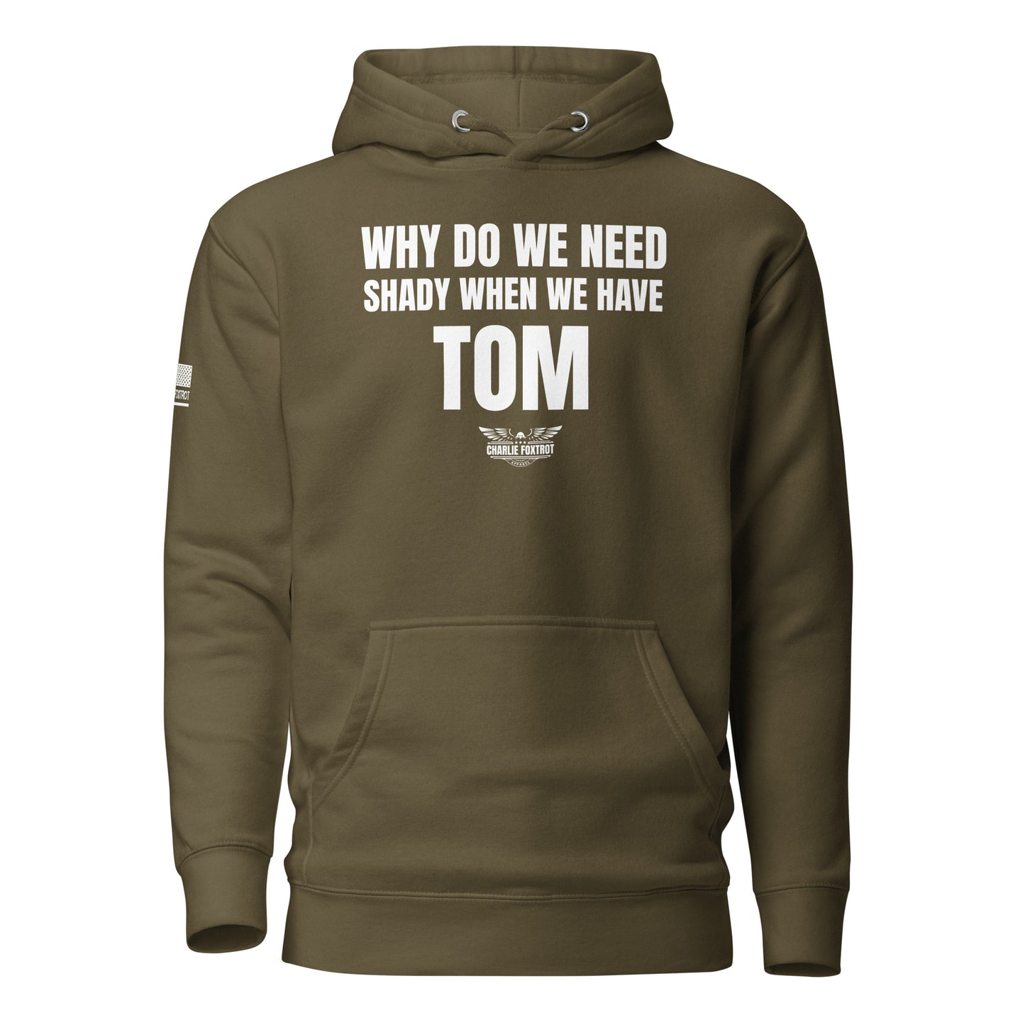 Why Do We Need Shady When We Have Tom Unisex Hoodie