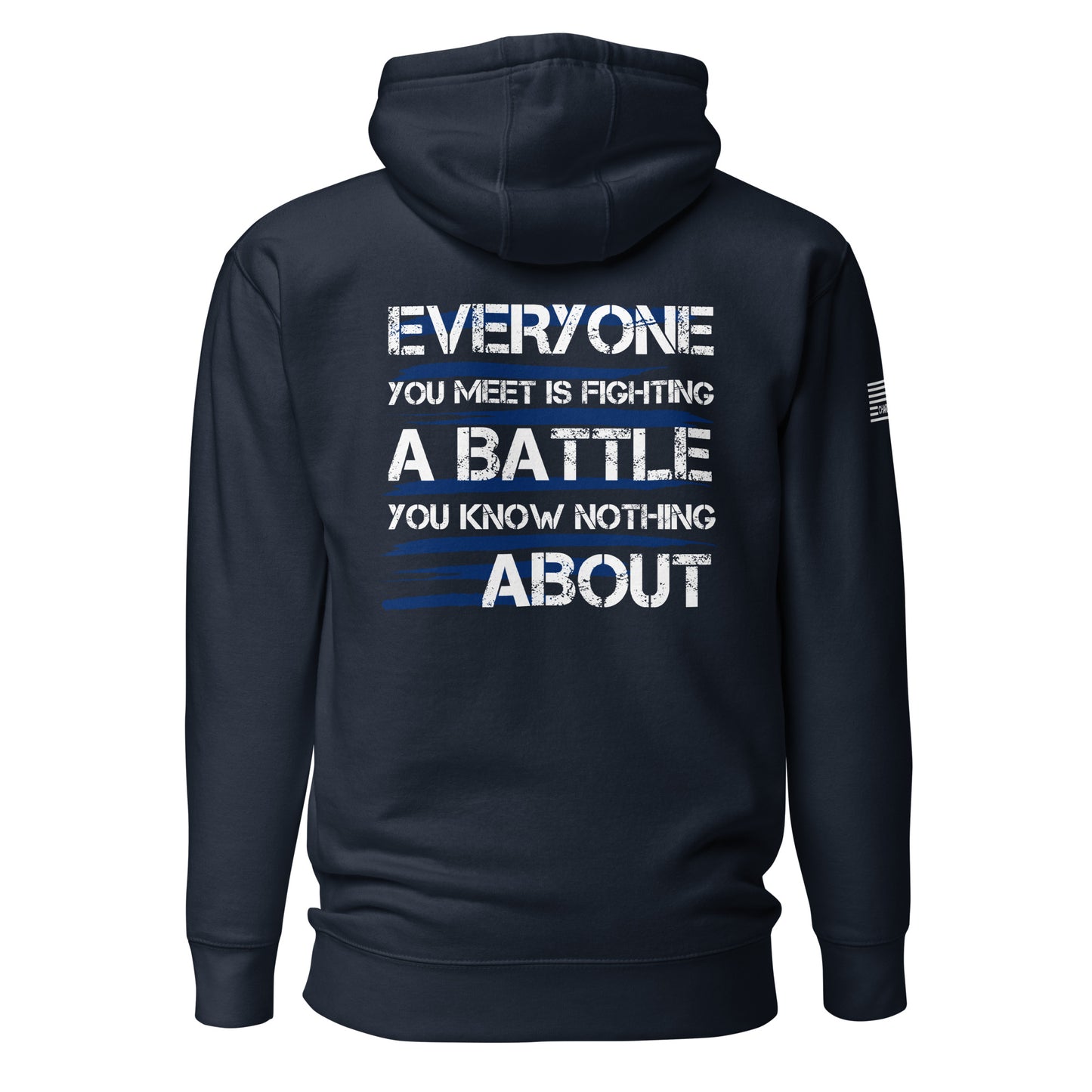 Everyone You Meet It Fighting A Battle You Know Nothing About Unisex Hoodie