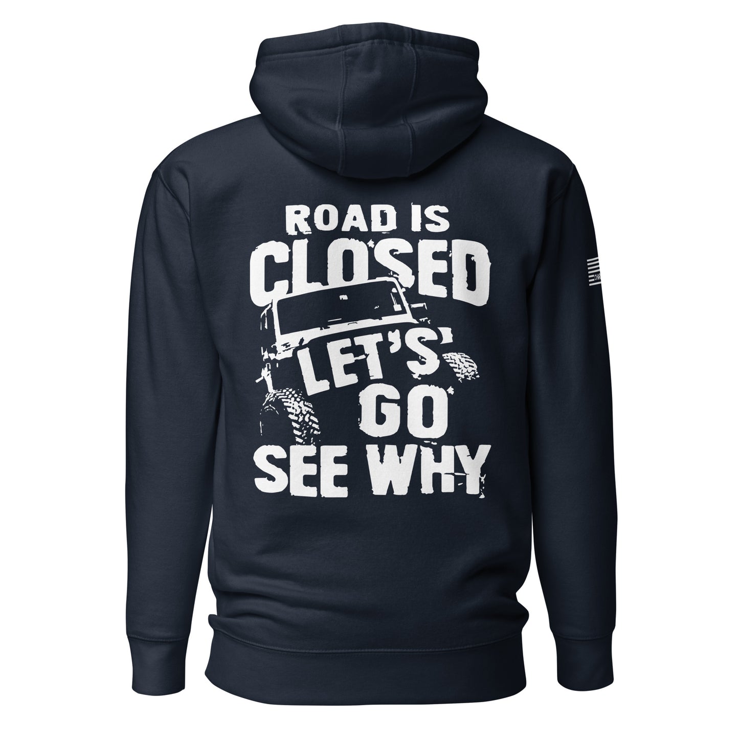 Road Is Closed Let's Go See Why Unisex Hoodie