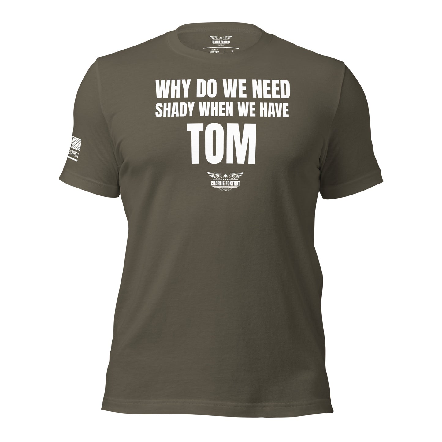 Why Do We Need Shady When We Have Tom Unisex T-shirt