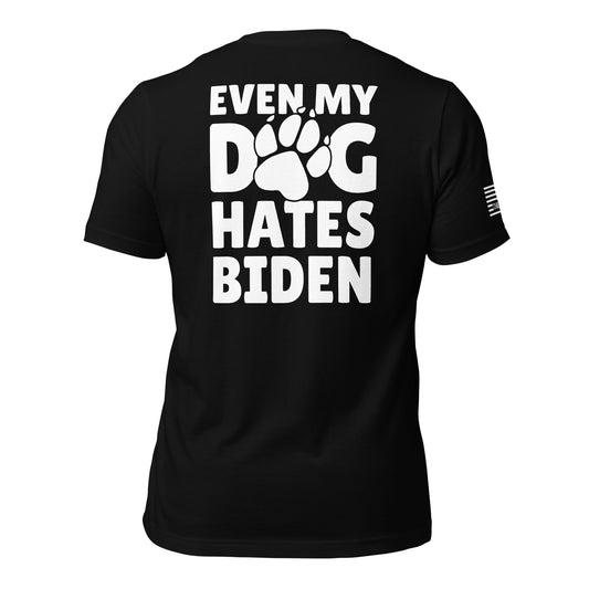 Even My Dog Hates Biden Unisex T-shirt