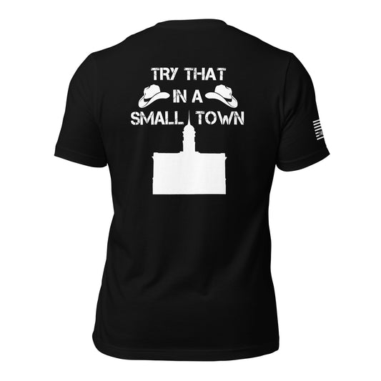 Try That In A Small Town Back Print Unisex T-shirt