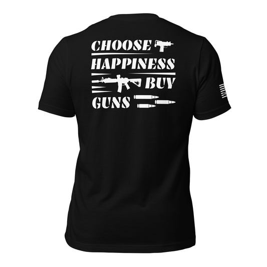 Choose Happiness Buy Guns Unisex T-shirt