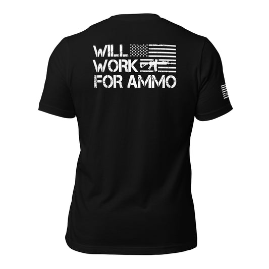Will Work For Ammo Unisex T-shirt