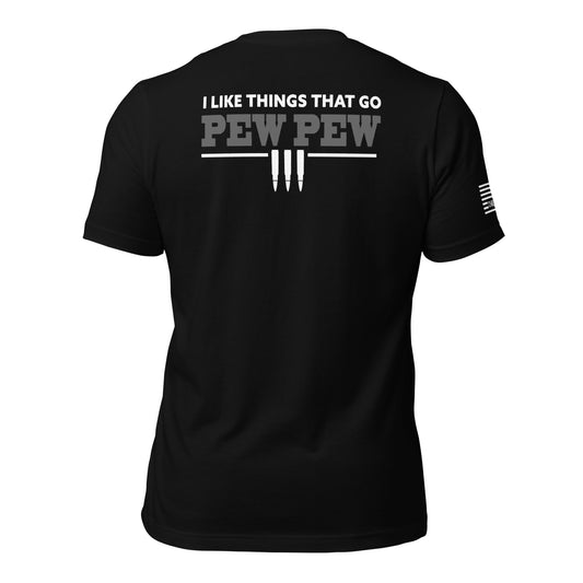 I Like Things That Go Pew Pew Unisex T-shirt