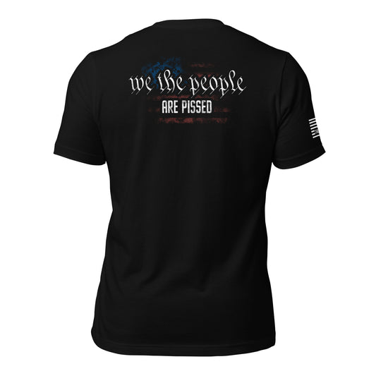 We The People Are Pissed Unisex T-shirt