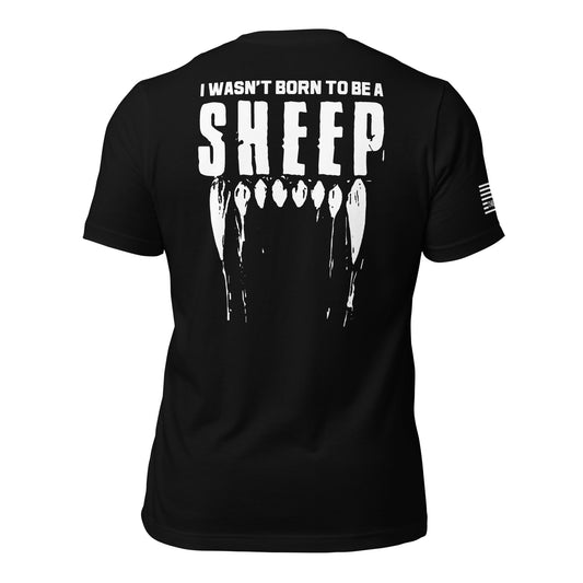 I Wasn't Born To Be A Sheep Unisex T-shirt