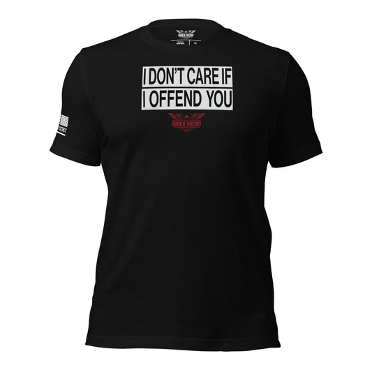 I Don't Care If I Offend You Unisex T-shirt