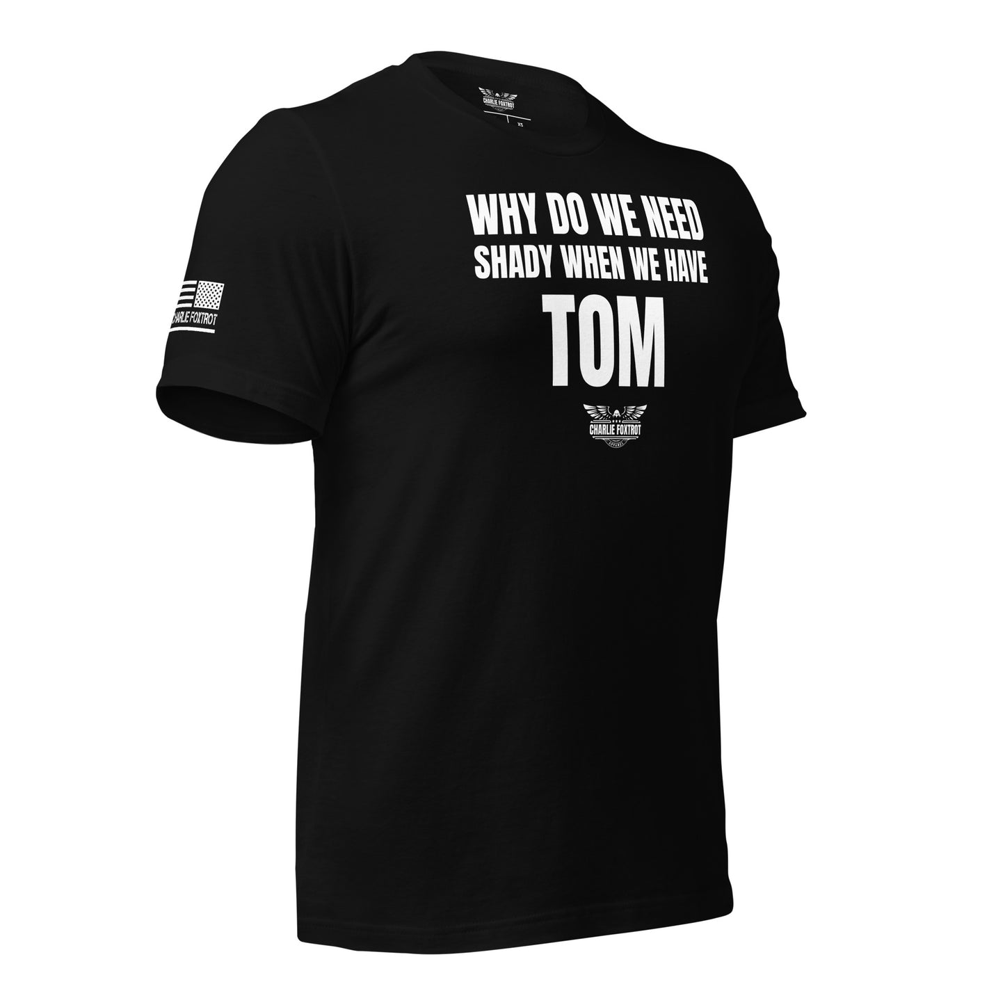 Why Do We Need Shady When We Have Tom Unisex T-shirt