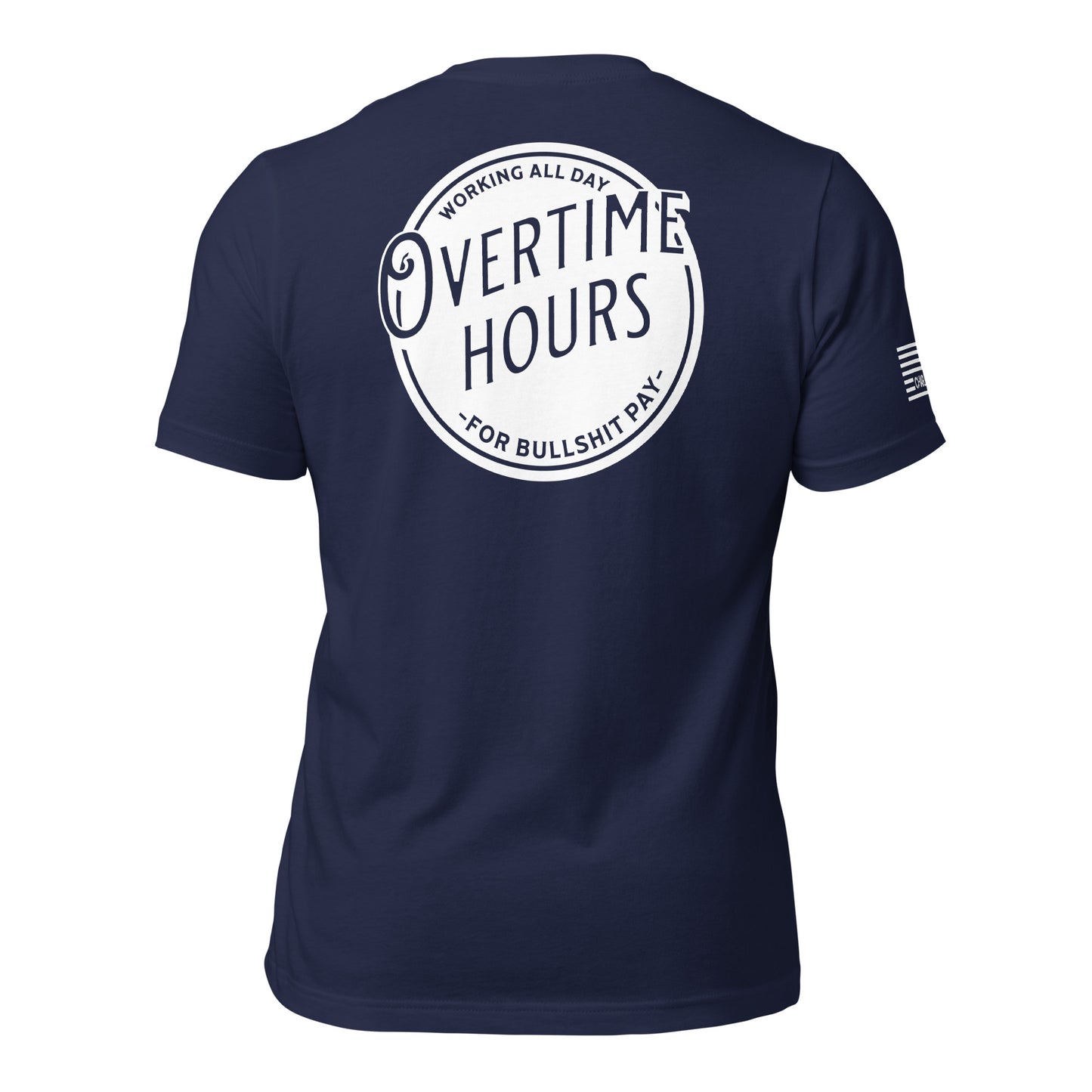 Working All Day Overtime Hours Bullshit Pay Unisex T-shirt