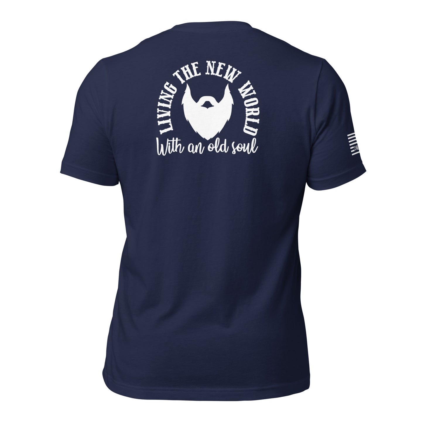 Livin' In The New World With A Old Soul Beard Unisex T-shirt
