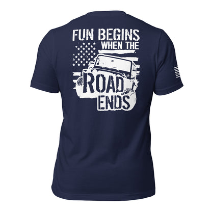 Fun Begins Where The Road Ends Unisex T-shirt