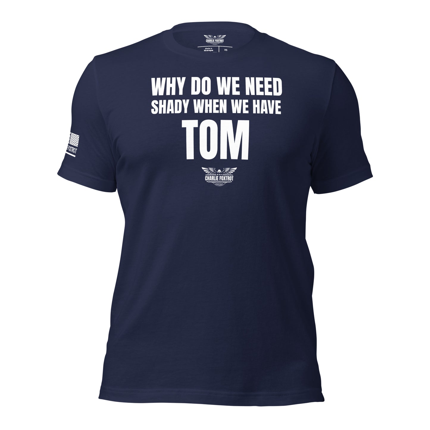 Why Do We Need Shady When We Have Tom Unisex T-shirt