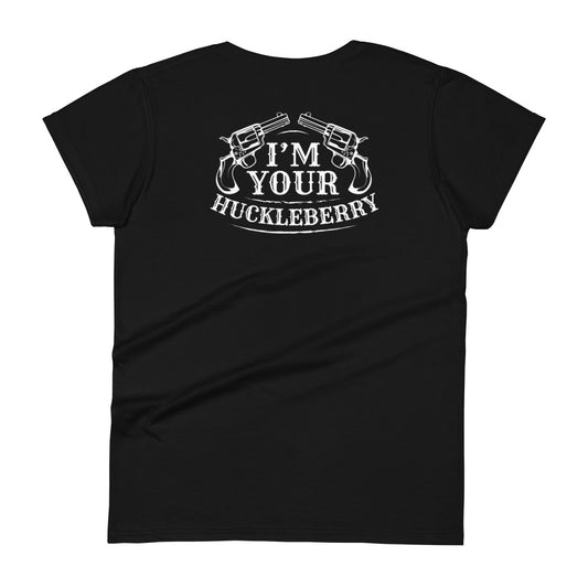 I'm Your Huckleberry Women's T-shirt