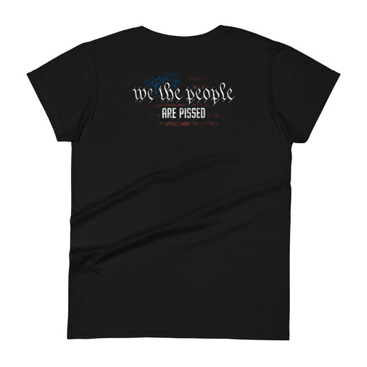 We The People Are Pissed Women's T-shirt