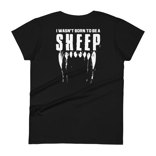I Wasn't Born To Be A Sheep Women's T-shirt