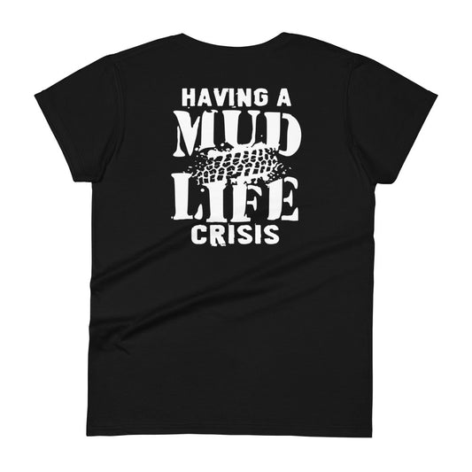 Having A Mud Life Crisis Women's T-shirt