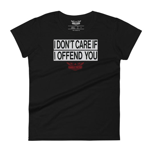 I Don't Care If I Offend You Women's T-shirt