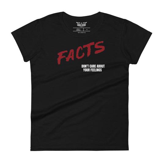 Facts Don't Care About Your Feelings Women's T-shirt