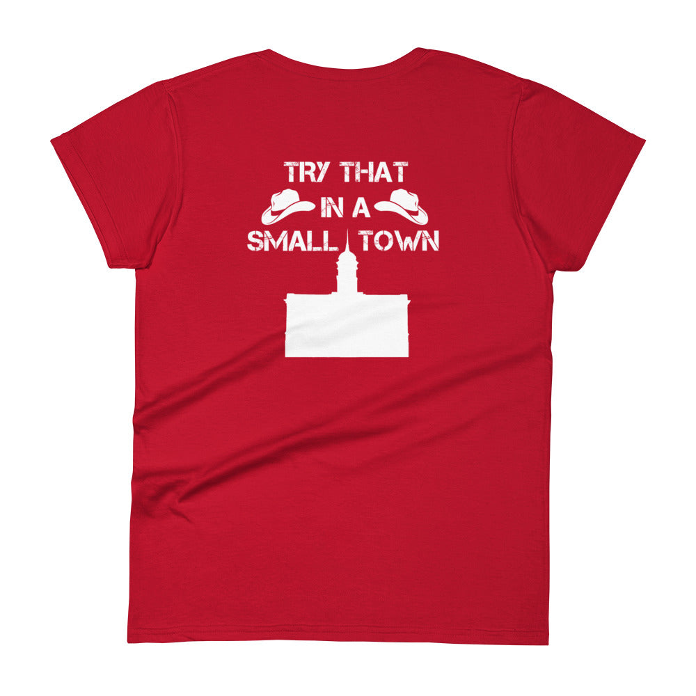 Try That In A Small Town Courthouse Women's T-Shirt
