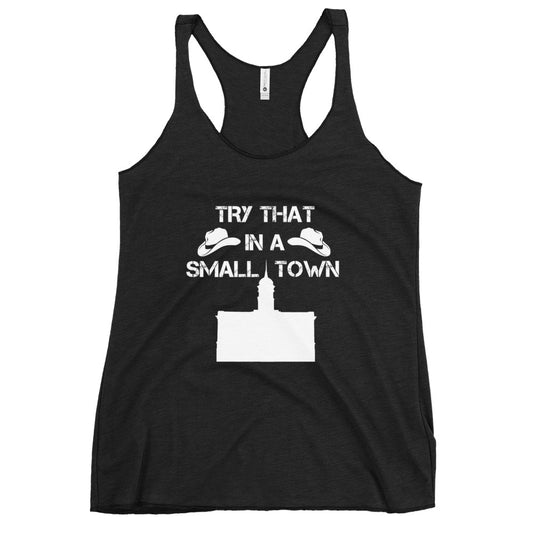 Try That In A Small Town Courthouse Women's Racerback Tank