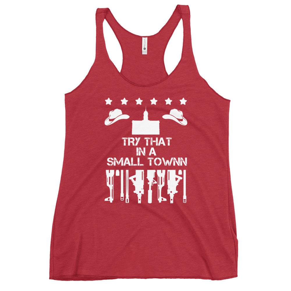 Try That In A Small Town Women's Racerback Tank