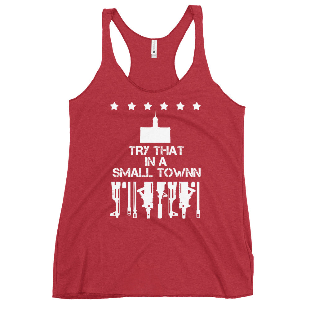 Try That In A Small Town No Hats Women's Racerback Tank