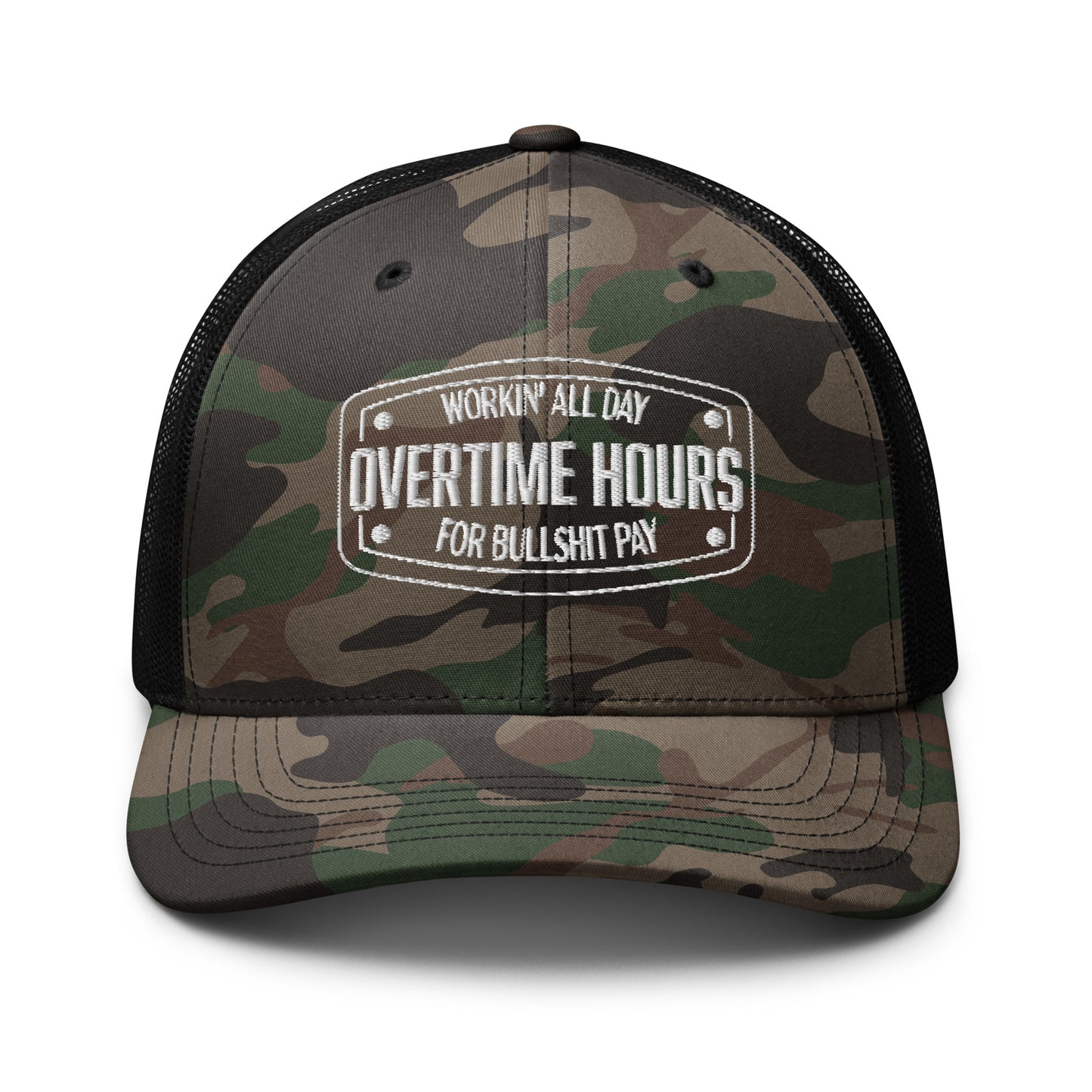 Overtime Hours For Bullshit Pay Camouflage Trucker Hat