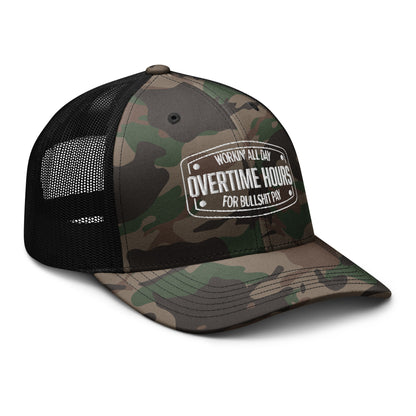 Overtime Hours For Bullshit Pay Camouflage Trucker Hat