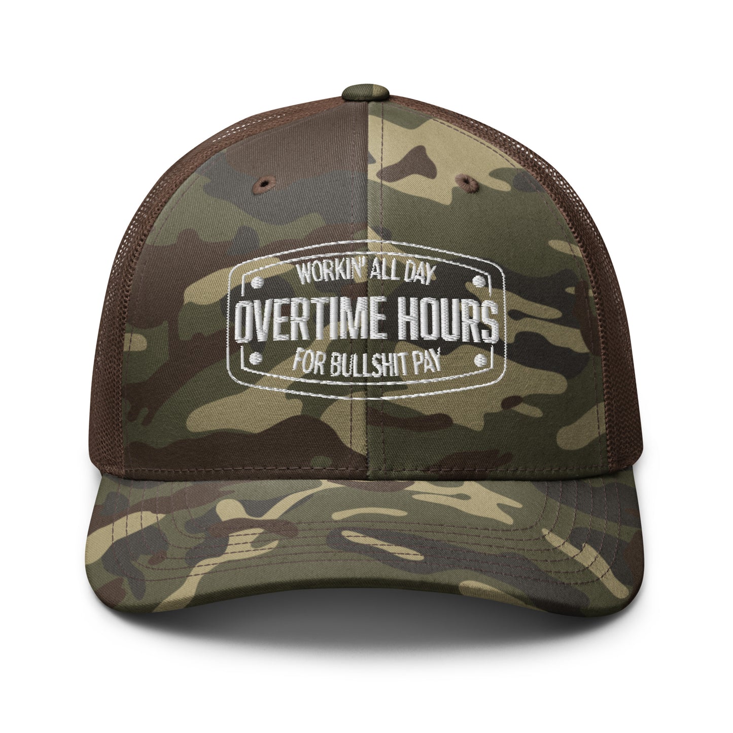 Overtime Hours For Bullshit Pay Camouflage Trucker Hat