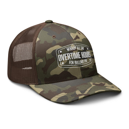 Overtime Hours For Bullshit Pay Camouflage Trucker Hat