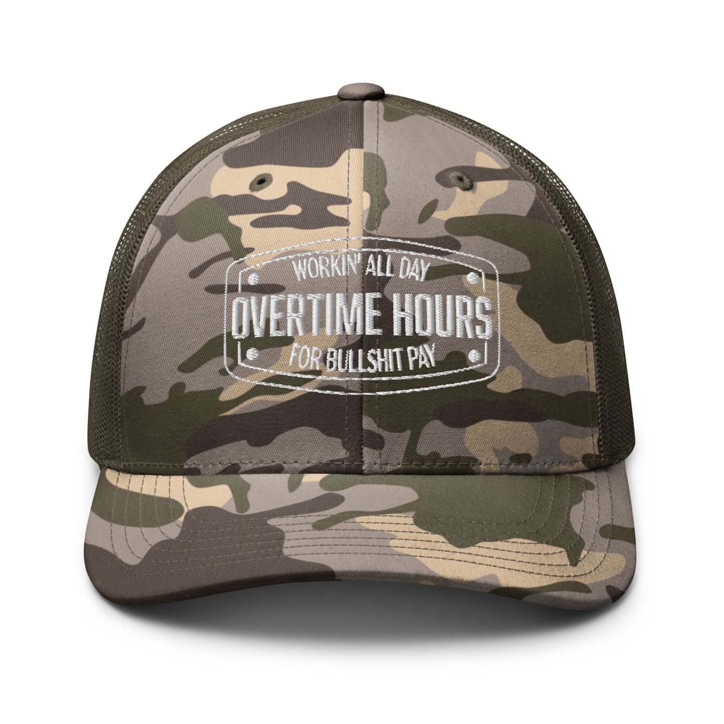 Overtime Hours For Bullshit Pay Camouflage Trucker Hat