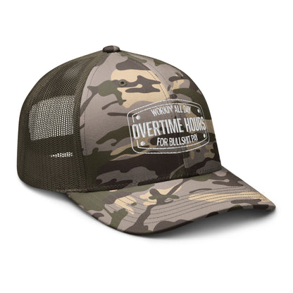 Overtime Hours For Bullshit Pay Camouflage Trucker Hat