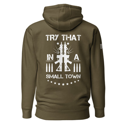 Try That In Small Town Rifles No Hats Unisex Hoodie