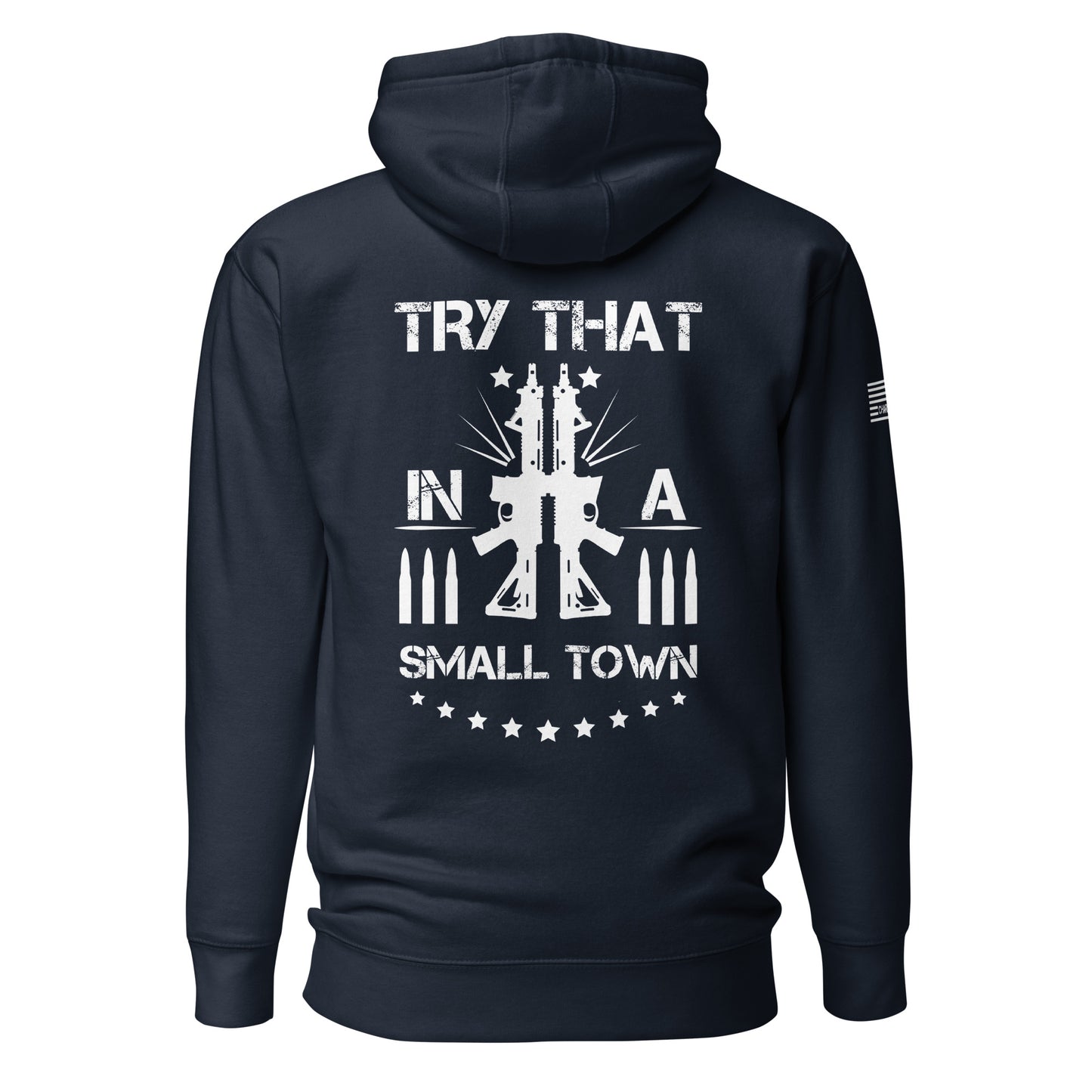 Try That In Small Town Rifles No Hats Unisex Hoodie