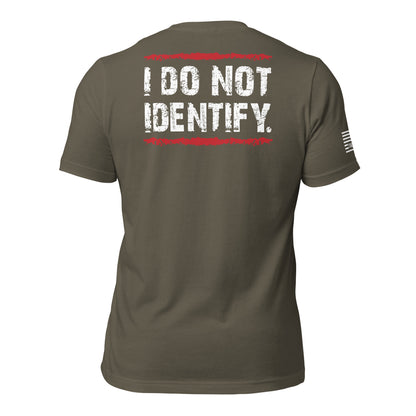 I Do Not Identify Unisex T-shirt