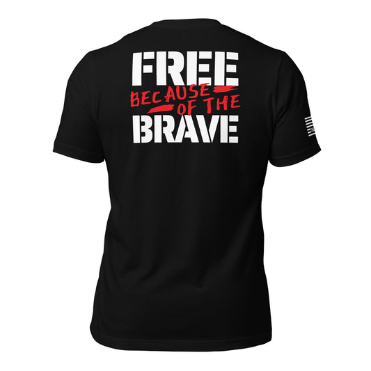 Free Because Of The Brave Unisex T-shirt