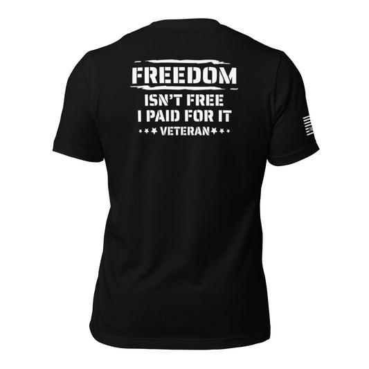 Freedom Isn't Free Unisex T-shirt