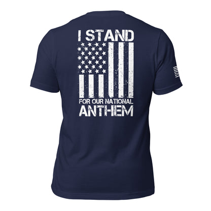 I Stand For Our National Anthem Unisex T-shirt