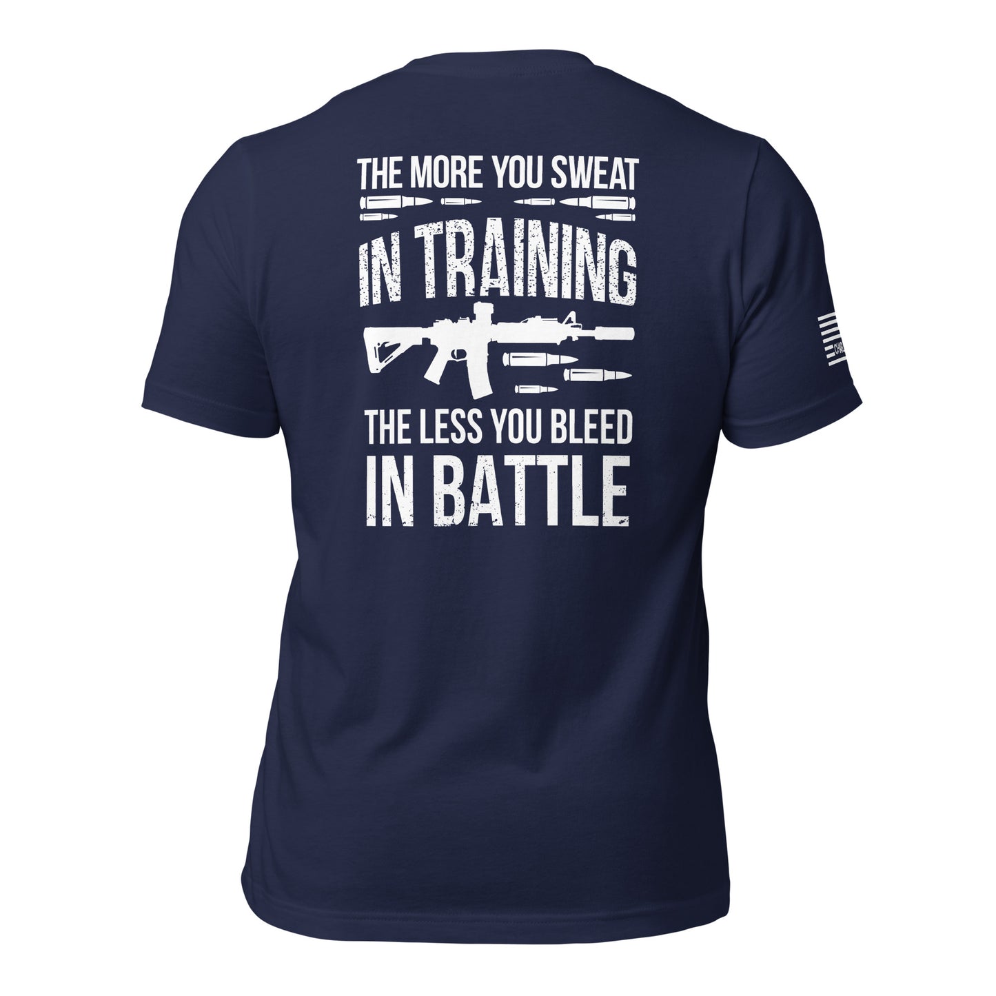 The More You Sweat In Training The Less You Bleed In Battle Unisex T-shirt