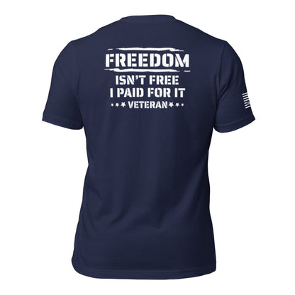 Freedom Isn't Free Unisex T-shirt